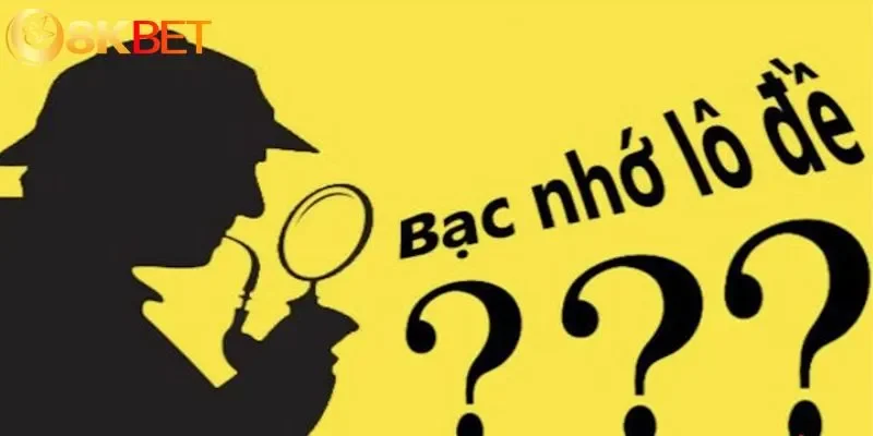 Bạc nhớ lô đề là phương pháp soi cầu được nhiều anh em áp dụng hiện nay