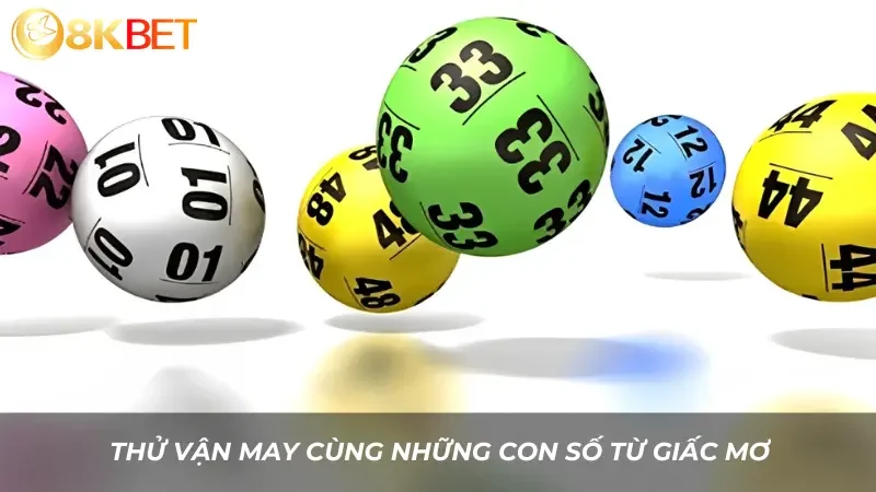 Thử vận may cùng những con số từ giấc mơ