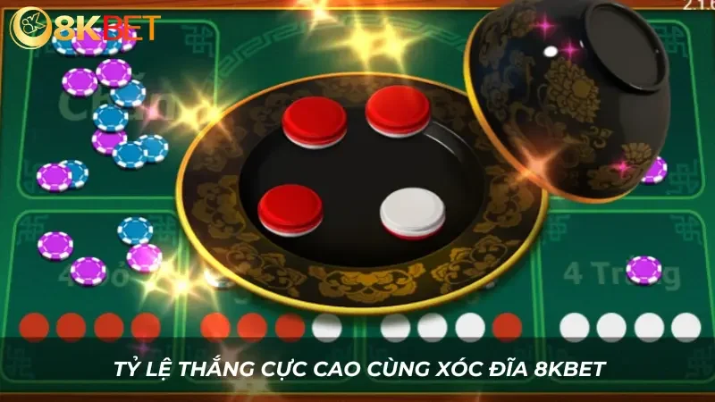 Tỷ lệ thắng cực cao cùng xóc đĩa 8kbet